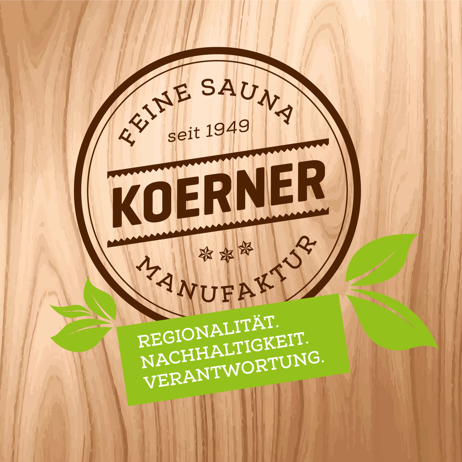 Regionalität, Nachhaltigkeit, Verantwortung bei KOERNER Saunabau