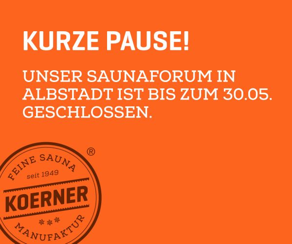 Kurze Pause! Unser SAUNAFORUM in Albstadt ist bis zum 30.05. geschlossen.