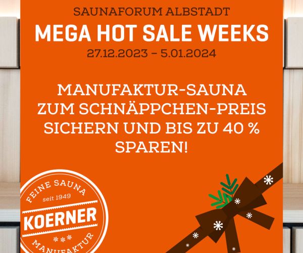 MEGA HOT SALE WEEKS bei KOERNER Saunabau